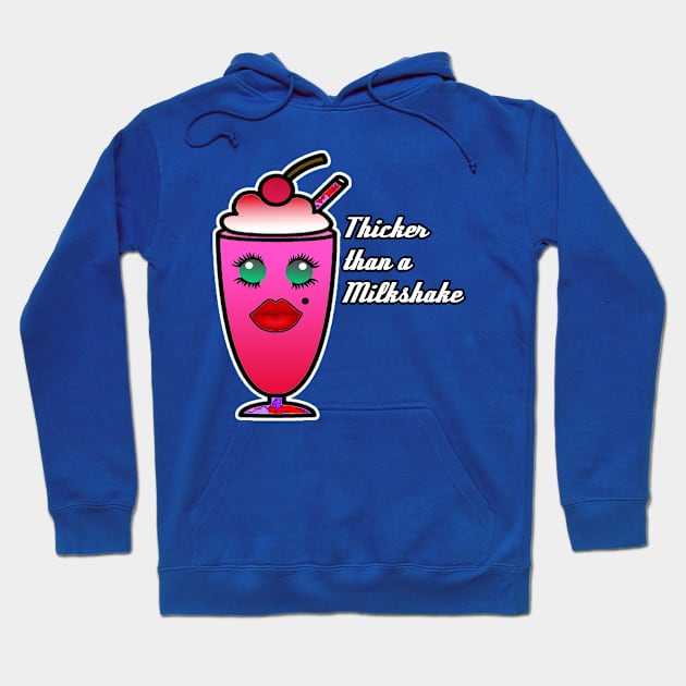 Thicker than a Milkshake Hoodie by artbyomega